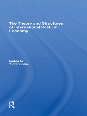 cover image of The Theory and Structures of International Political Economy